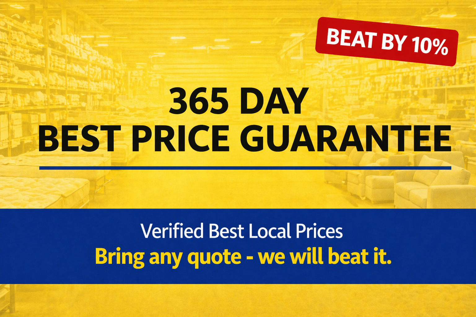 365 day best price guarantee at Furniture Spot Halifax - we beat any local quote by up to 10%