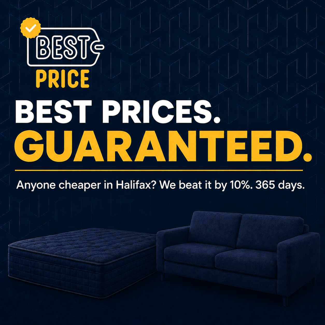 Best prices guaranteed beat any Halifax competitor by 10 percent 365 days Furniture Spot
