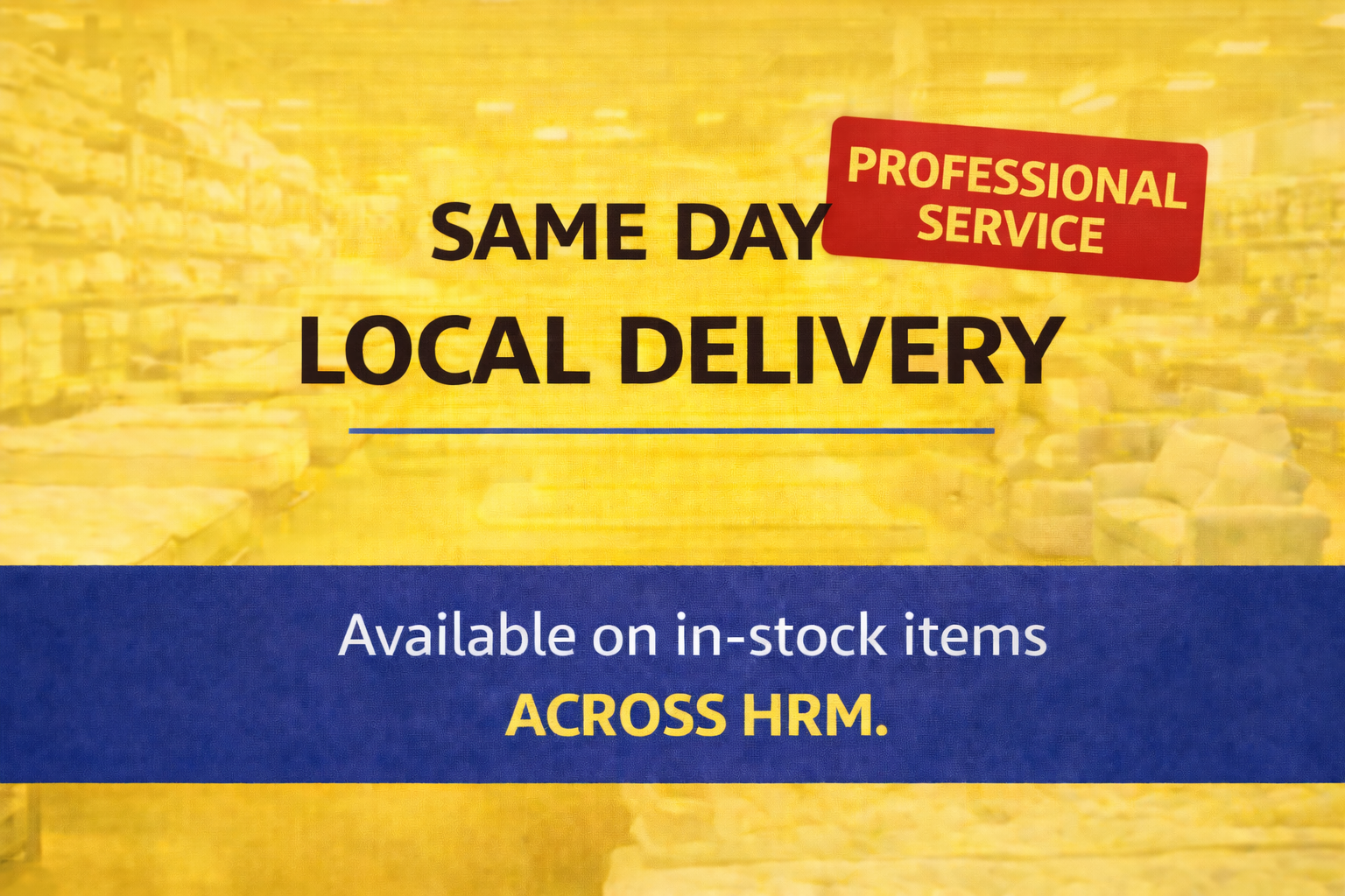 Same day local delivery banner for in-stock mattress and furniture items across Halifax