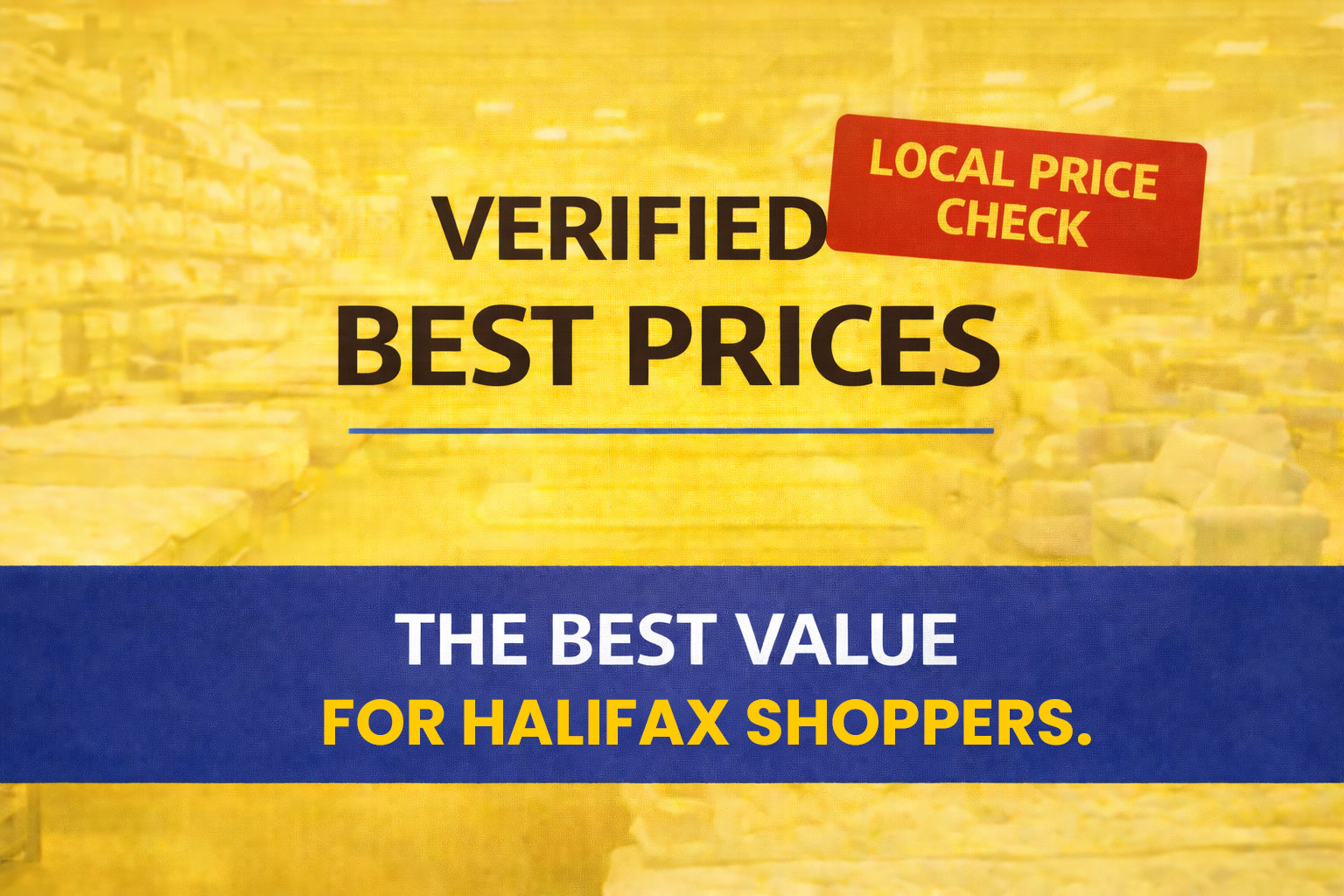 Verified best prices banner promoting local price checks and value for Halifax shoppers