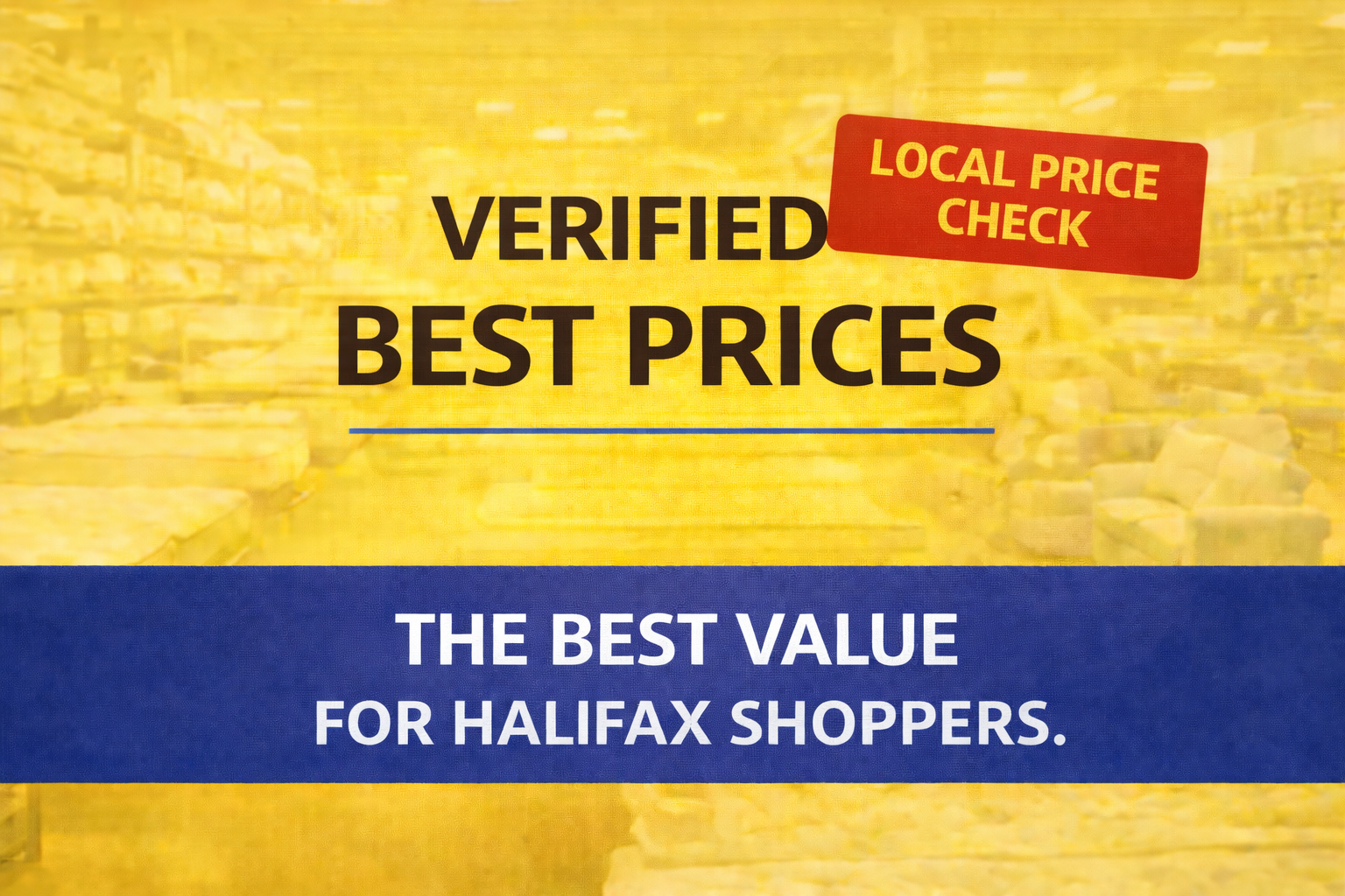 Verified best prices banner promoting local price checks and value for Halifax shoppers